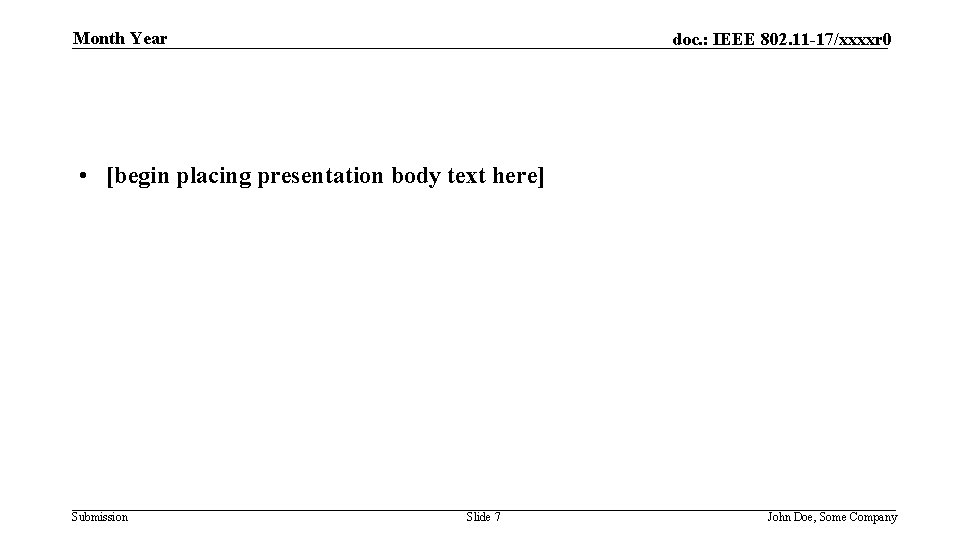 Month Year doc. : IEEE 802. 11 -17/xxxxr 0 • [begin placing presentation body