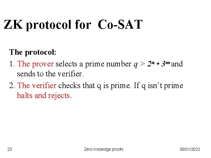 ZK protocol for Co-SAT The protocol: 1. The prover selects a prime number q