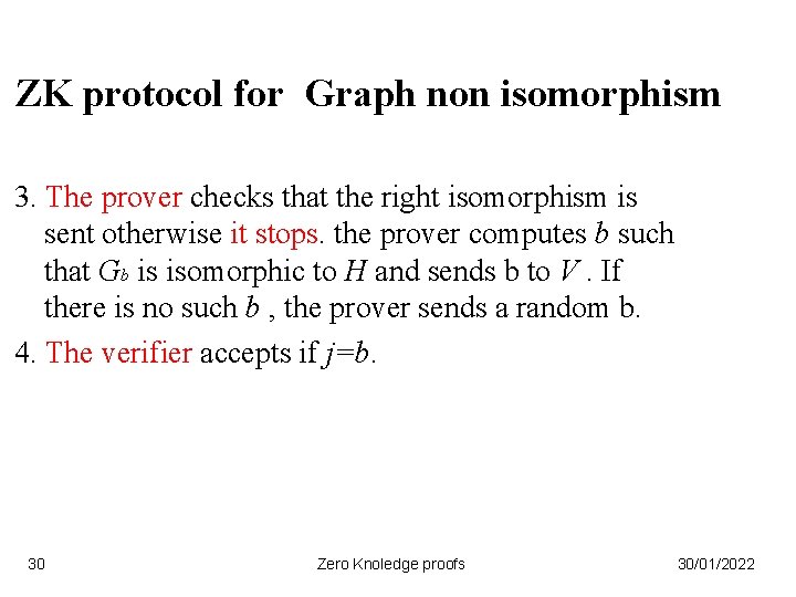 ZK protocol for Graph non isomorphism 3. The prover checks that the right isomorphism
