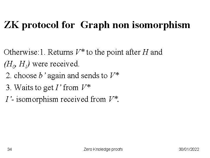 ZK protocol for Graph non isomorphism Otherwise: 1. Returns V* to the point after