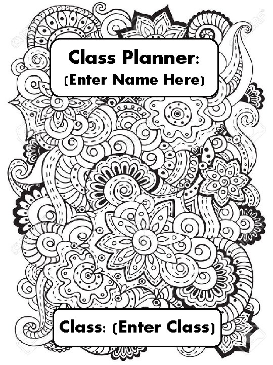Class Planner: (Enter Name Here) Class: (Enter Class) 
