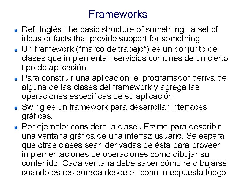 Frameworks Def. Inglés: the basic structure of something : a set of ideas or