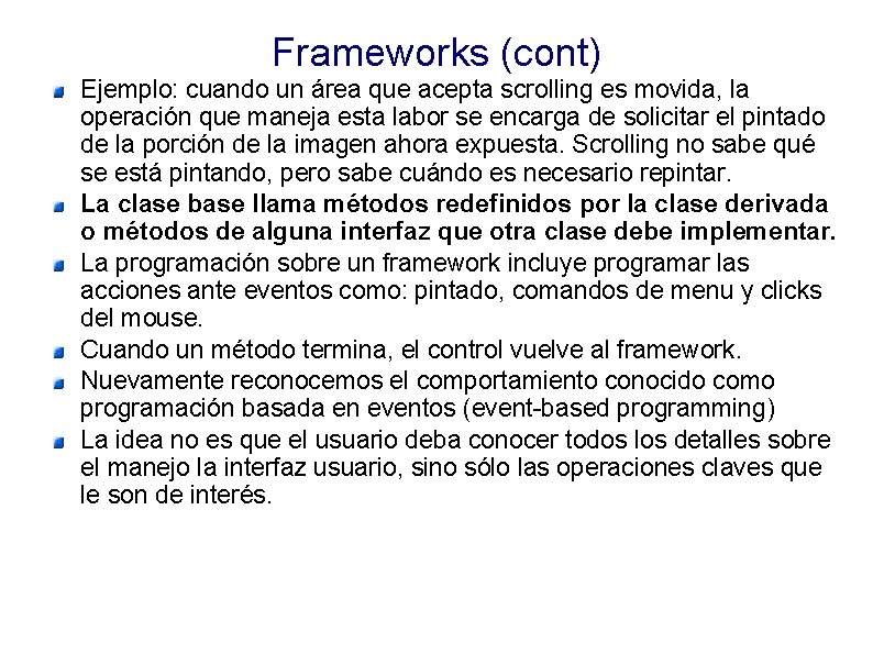 Frameworks (cont) Ejemplo: cuando un área que acepta scrolling es movida, la operación que