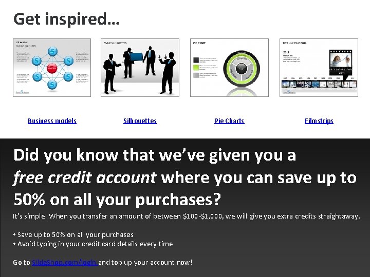Get inspired… Business models Silhouettes Pie Charts Filmstrips Did you know that we’ve given