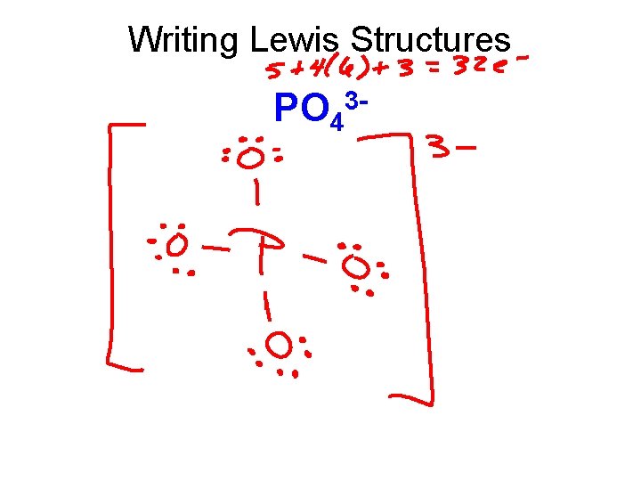 Writing Lewis Structures PO 4 3 - 