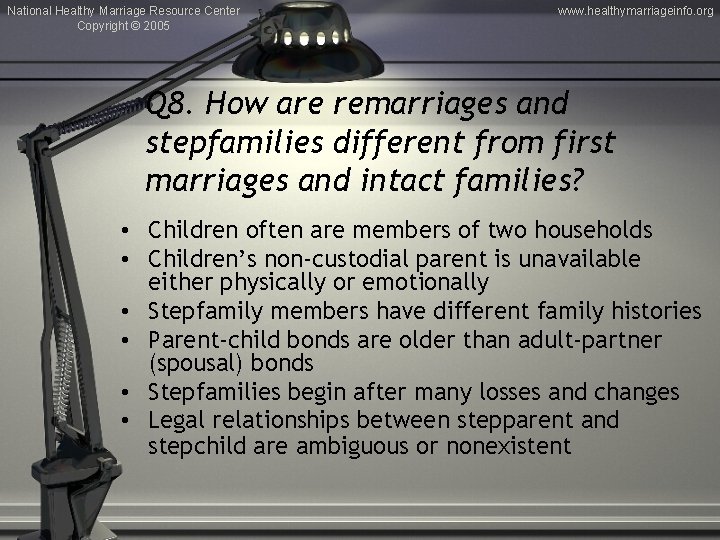 National Healthy Marriage Resource Center Copyright © 2005 www. healthymarriageinfo. org Q 8. How