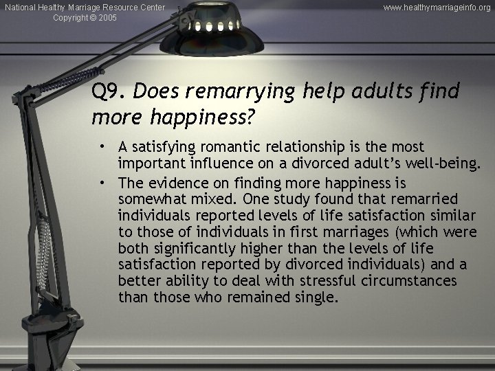 National Healthy Marriage Resource Center Copyright © 2005 www. healthymarriageinfo. org Q 9. Does
