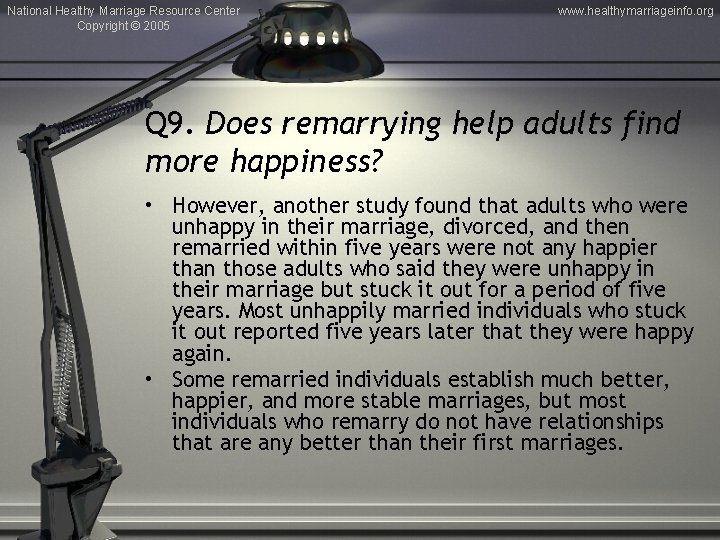 National Healthy Marriage Resource Center Copyright © 2005 www. healthymarriageinfo. org Q 9. Does