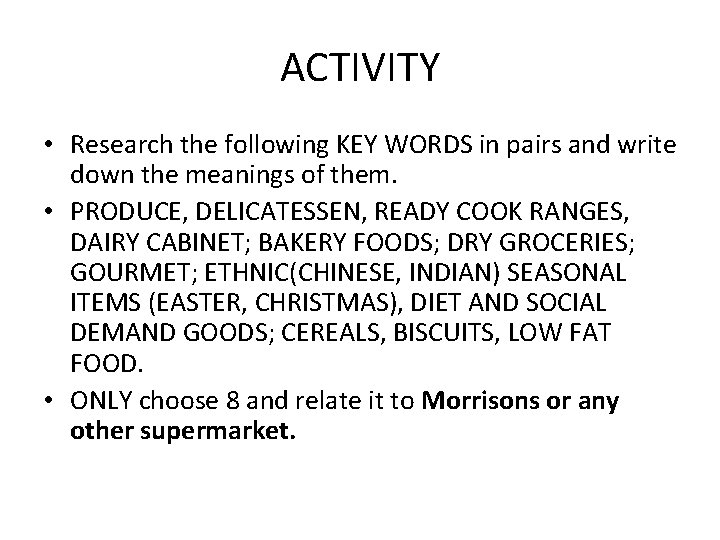 ACTIVITY • Research the following KEY WORDS in pairs and write down the meanings