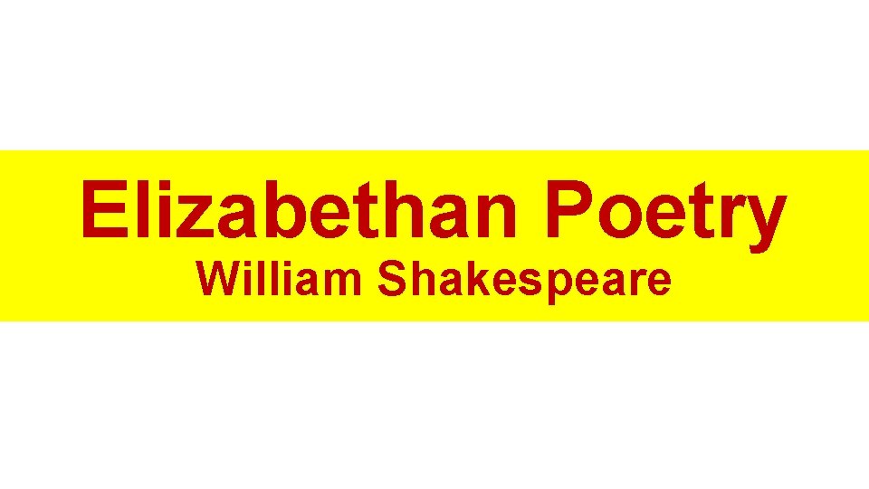 Elizabethan Poetry William Shakespeare 