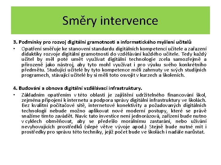 Směry intervence 3. Podmínky pro rozvoj digitální gramotnosti a informatického myšlení učitelů • Opatření