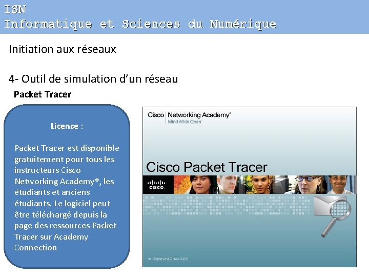 ISN Informatique et Sciences du Numérique Initiation aux réseaux 4 - Outil de simulation