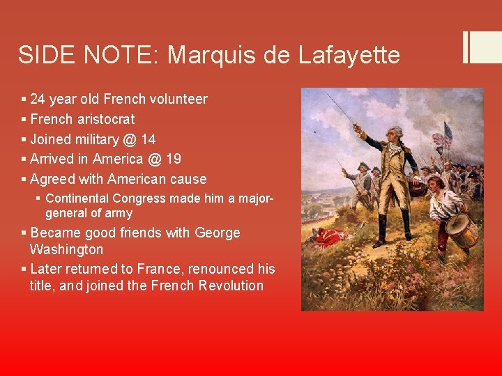 SIDE NOTE: Marquis de Lafayette § 24 year old French volunteer § French aristocrat