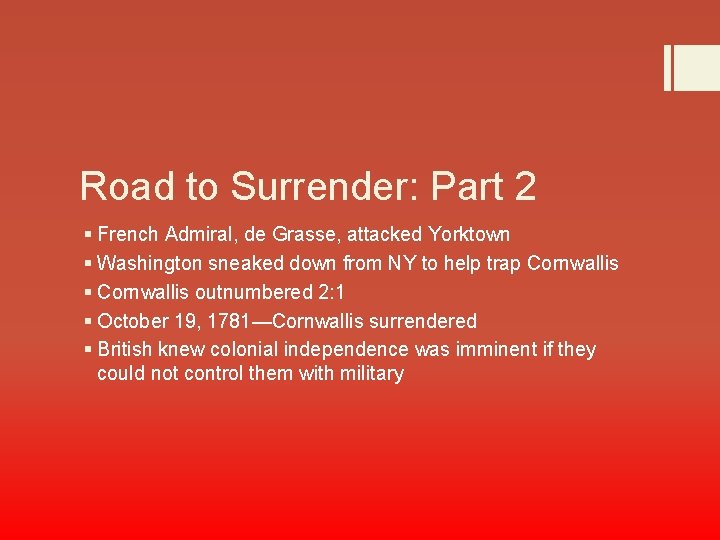 Road to Surrender: Part 2 § French Admiral, de Grasse, attacked Yorktown § Washington