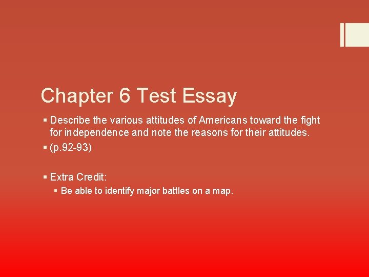 Chapter 6 Test Essay § Describe the various attitudes of Americans toward the fight