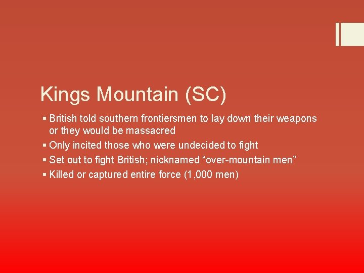 Kings Mountain (SC) § British told southern frontiersmen to lay down their weapons or