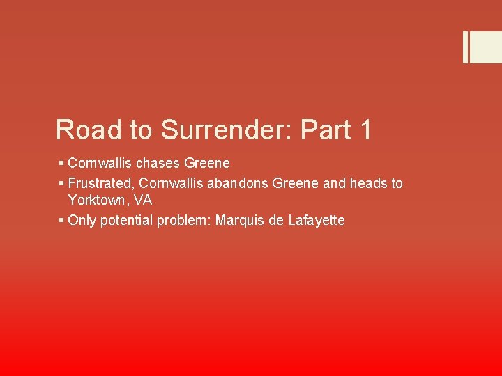 Road to Surrender: Part 1 § Cornwallis chases Greene § Frustrated, Cornwallis abandons Greene