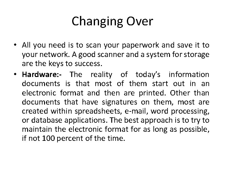 Changing Over • All you need is to scan your paperwork and save it