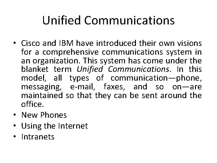 Unified Communications • Cisco and IBM have introduced their own visions for a comprehensive