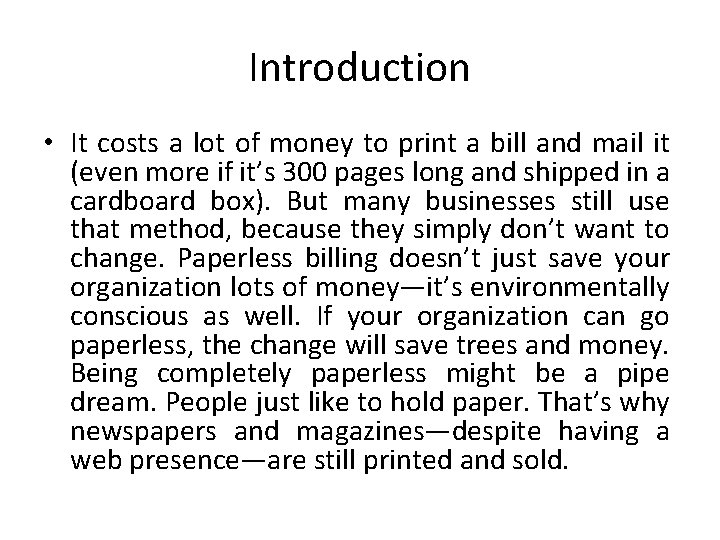 Introduction • It costs a lot of money to print a bill and mail