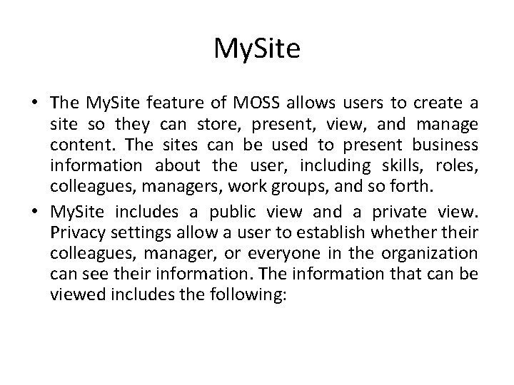 My. Site • The My. Site feature of MOSS allows users to create a