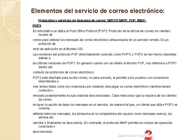 Elementos del servicio de correo electrónico: - Protocolos y servicios de descarga de correo: