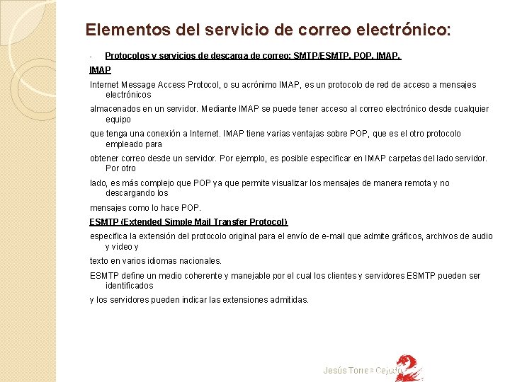 Elementos del servicio de correo electrónico: - Protocolos y servicios de descarga de correo: