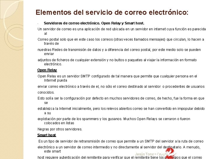 Elementos del servicio de correo electrónico: - Servidores de correo electrónico. Open Relay y