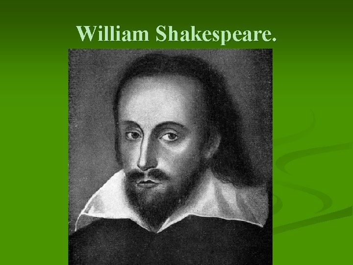 William Shakespeare. 