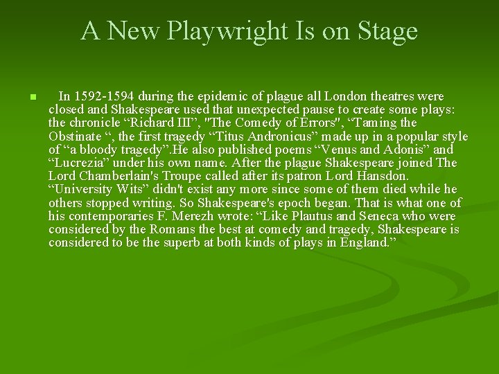 A New Playwright Is on Stage n In 1592 -1594 during the epidemic of