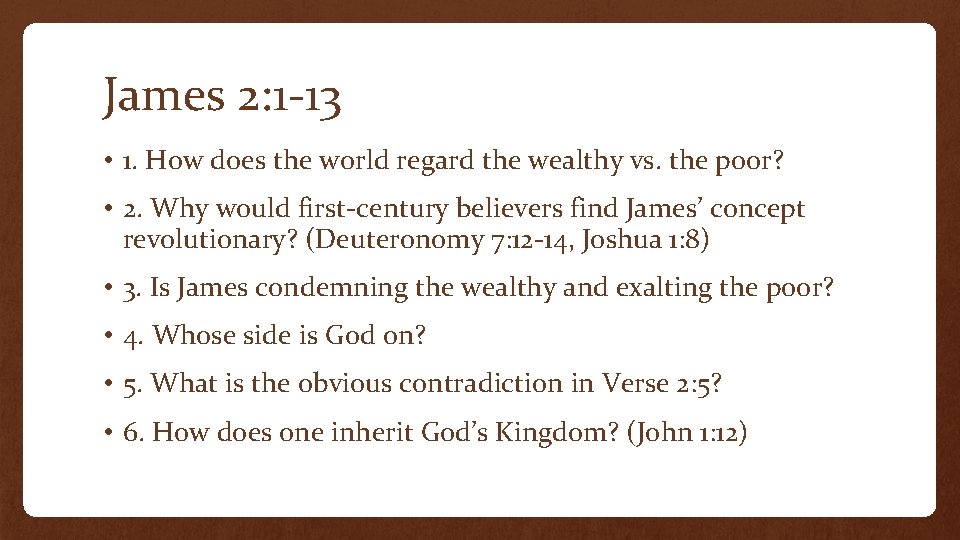 James 2: 1 -13 • 1. How does the world regard the wealthy vs.