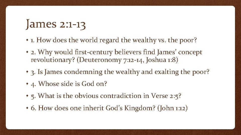 James 2: 1 -13 • 1. How does the world regard the wealthy vs. James 2: 1 -13 • 1. How does the world regard the wealthy vs.