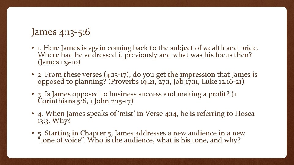James 4: 13 -5: 6 • 1. Here James is again coming back to
