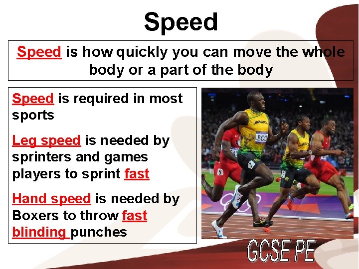 Speed is how quickly you can move the whole body or a part of