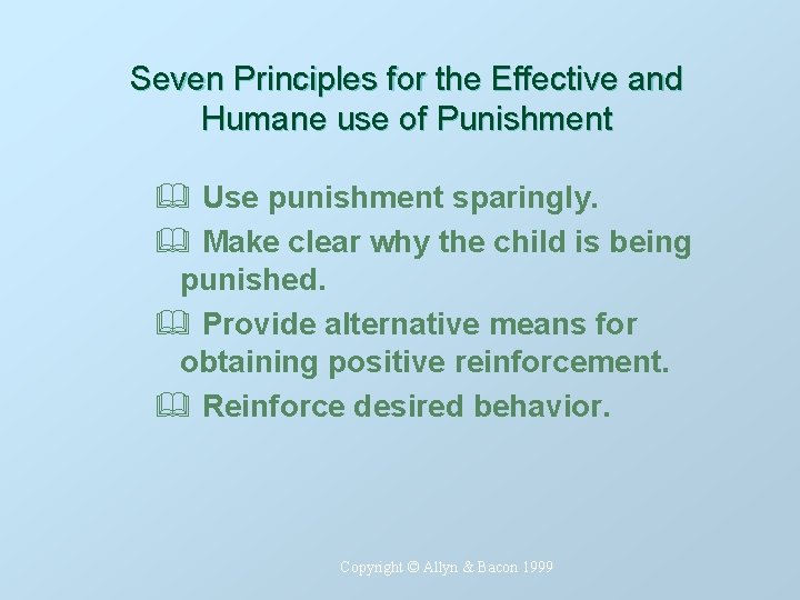 Seven Principles for the Effective and Humane use of Punishment & Use punishment sparingly.