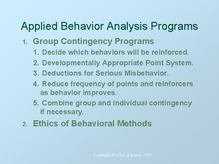 Applied Behavior Analysis Programs 1. Group Contingency Programs 1. 2. 3. 4. Decide which