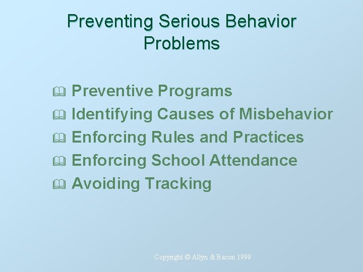 Preventing Serious Behavior Problems Preventive Programs & Identifying Causes of Misbehavior & Enforcing Rules