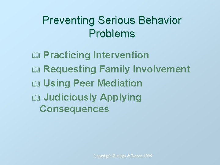 Preventing Serious Behavior Problems Practicing Intervention & Requesting Family Involvement & Using Peer Mediation