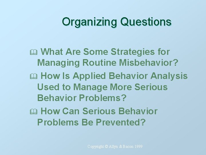 Organizing Questions What Are Some Strategies for Managing Routine Misbehavior? & How Is Applied