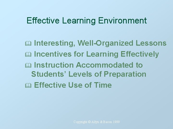 Effective Learning Environment Interesting, Well-Organized Lessons & Incentives for Learning Effectively & Instruction Accommodated