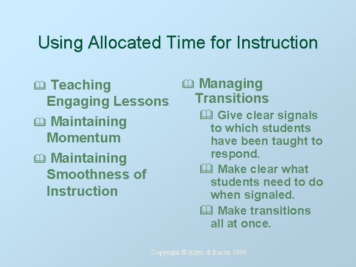 Using Allocated Time for Instruction Teaching Engaging Lessons & Maintaining Momentum & Maintaining Smoothness