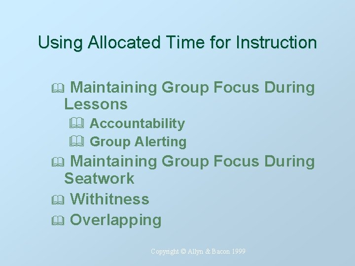 Using Allocated Time for Instruction Maintaining Group Focus During Lessons & & Accountability &