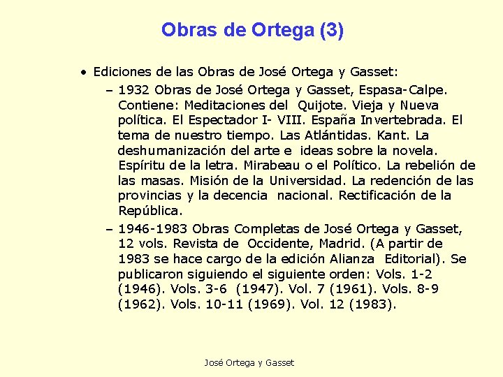 Obras de Ortega (3) • Ediciones de las Obras de José Ortega y Gasset: