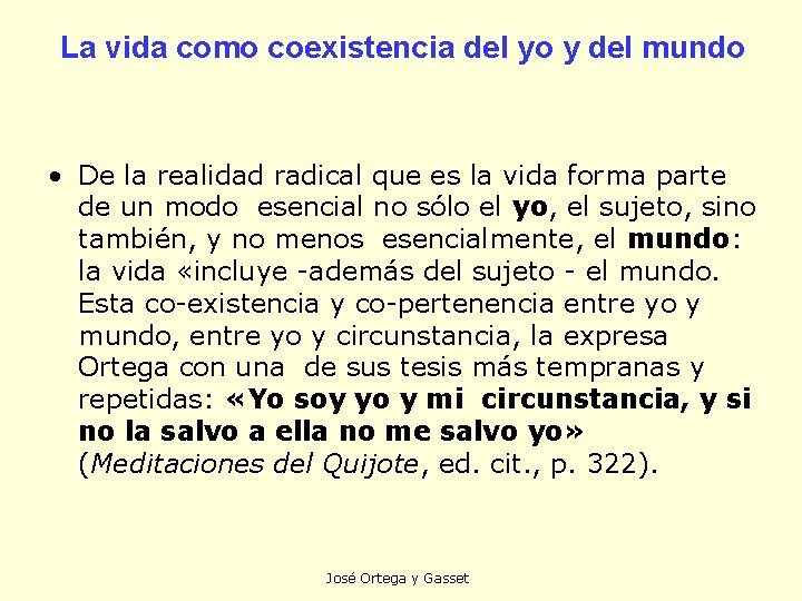 La vida como coexistencia del yo y del mundo • De la realidad radical