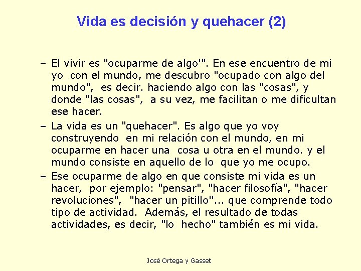 Vida es decisión y quehacer (2) – El vivir es "ocuparme de algo'". En