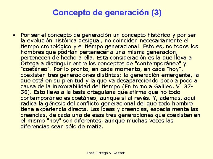 Concepto de generación (3) • Por ser el concepto de generación un concepto histórico