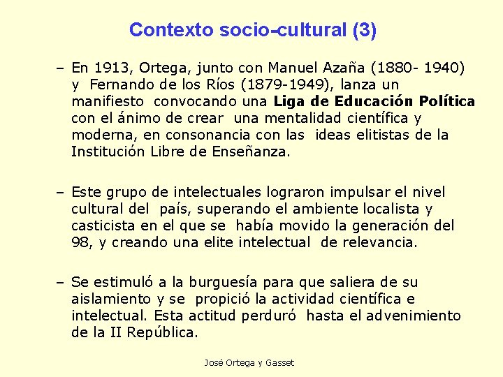 Contexto socio-cultural (3) – En 1913, Ortega, junto con Manuel Azaña (1880 - 1940)