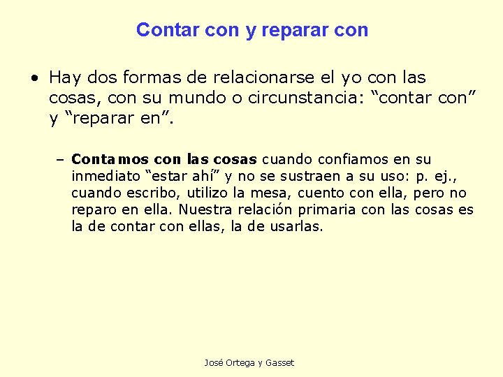 Contar con y reparar con • Hay dos formas de relacionarse el yo con