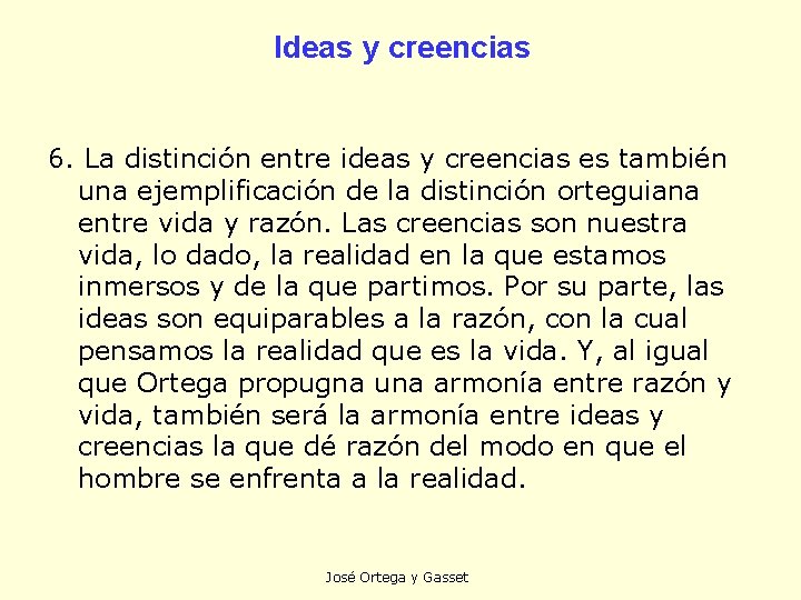 Ideas y creencias 6. La distinción entre ideas y creencias es también una ejemplificación