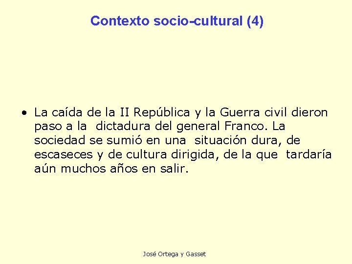 Contexto socio-cultural (4) • La caída de la II República y la Guerra civil